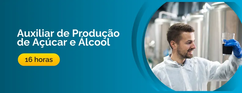 Curso de Auxiliar de Produção de Açúcar e Álcool
